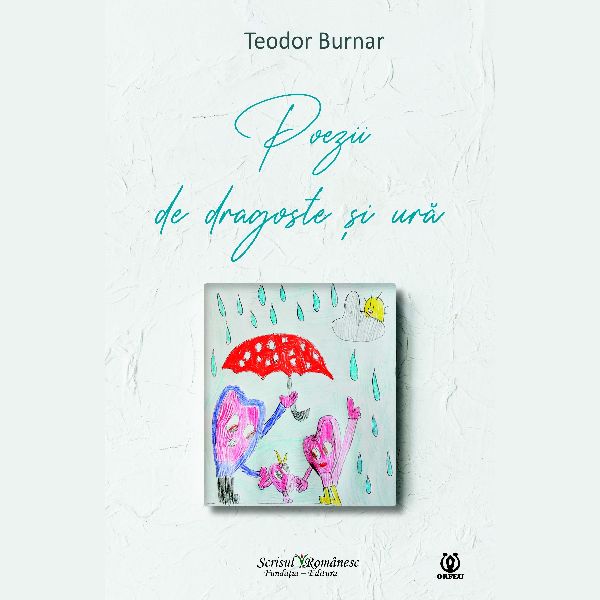 Sortie de livre - «Poèmes d'amour et de haine», un nouveau livre lyrique de Teodor Burnar